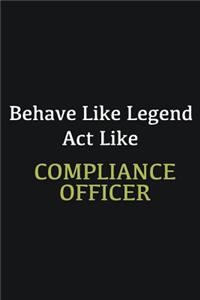 Behave like Legend Act Like Compliance Officer