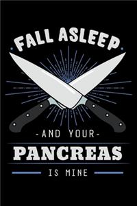 Fall Asleep And Your Pancreas Is Mine