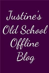 Justine's Old School Offline Blog