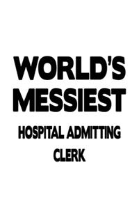 World's Messiest Hospital Admitting Clerk