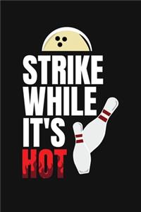 Strike While It's Hot