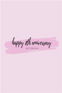 Happy 8th Anniversary Notebook