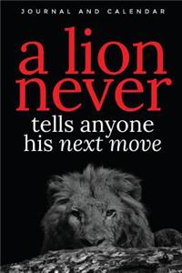 A Lion Never Tells Anyone His Next Move