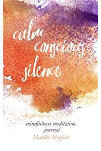 Calm Conscious Silence Mindfulness Mediation Journal