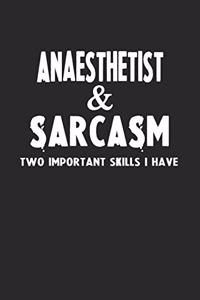 Anaesthetist & Sarcasm Two Important Skills I Have