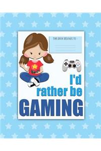 I'd rather be GAMING