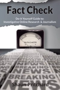 Fact Check: Do-It-Yourself Guide to Investigative Online Research and Journalism