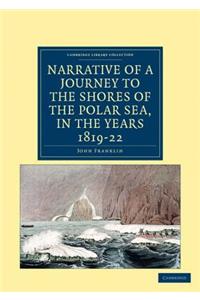 Narrative of a Journey to the Shores of the Polar Sea, in the Years 1819, 20, 21, and 22