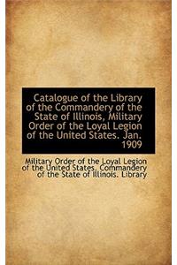 Catalogue of the Library of the Commandery of the State of Illinois, Military Order of the Loyal Leg
