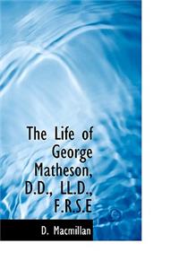 The Life of George Matheson, D.D., LL.D., F.R.S.E