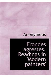 Frondes Agrestes. Readings in 'Modern Painters'