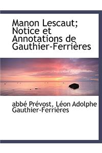 Manon Lescaut; Notice Et Annotations de Gauthier-Ferri Res