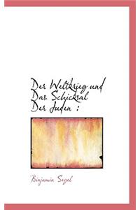 Der Weltkrieg Und Das Schicksal Der Juden