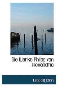 Die Werke Philos Von Alexandria