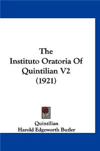 The Instituto Oratoria of Quintilian V2 (1921)