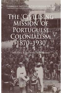 'Civilising Mission' of Portuguese Colonialism, 1870-1930