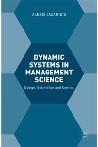 Dynamic Systems in Management Science