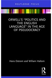 Orwell’s “Politics and the English Language” in the Age of Pseudocracy