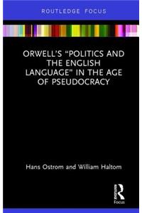 Orwell's "Politics and the English Language" in the Age of Pseudocracy