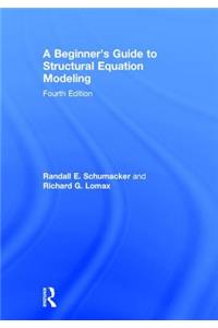 Beginner's Guide to Structural Equation Modeling