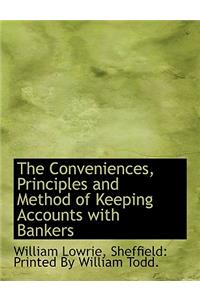 The Conveniences, Principles and Method of Keeping Accounts with Bankers