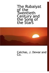 The Rubaiyat of the Twentieth Century and the Song of the Stars