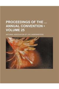 Proceedings of the Annual Convention (Volume 25)