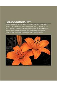 Paleogeography: Stage, Global Boundary Stratotype Section and Point, Lake Agassiz, Messinian Salinity Crisis, Plate Reconstruction, Ce