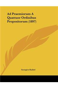 Ad Praemiorum A Quattuor Ordinibus Propositorum (1897)