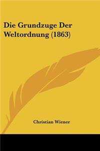 Grundzuge Der Weltordnung (1863)