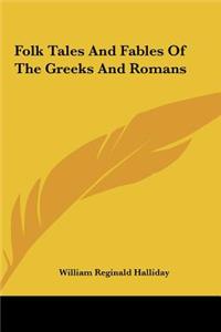 Folk Tales and Fables of the Greeks and Romans