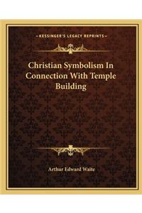 Christian Symbolism In Connection With Temple Building