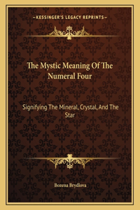 The Mystic Meaning Of The Numeral Four