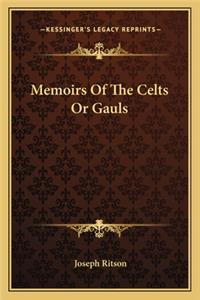 Memoirs of the Celts or Gauls