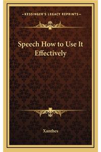 Speech How to Use It Effectively