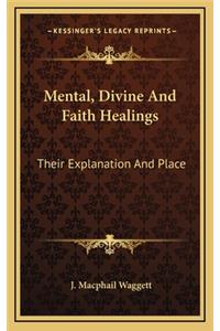 Mental, Divine And Faith Healings
