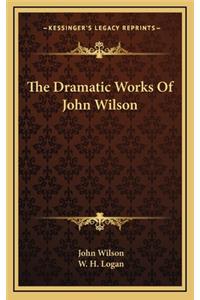 The Dramatic Works of John Wilson