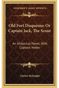 Old Fort Duquesne; Or Captain Jack, The Scout