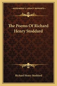 The Poems Of Richard Henry Stoddard