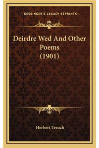 Deirdre Wed and Other Poems (1901)