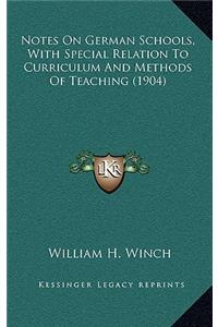 Notes on German Schools, with Special Relation to Curriculum and Methods of Teaching (1904)