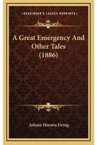 A Great Emergency and Other Tales (1886)