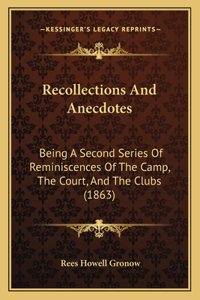 Recollections And Anecdotes