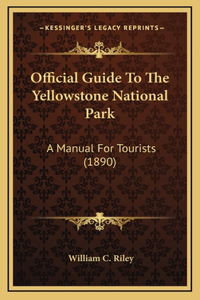 Official Guide to the Yellowstone National Park