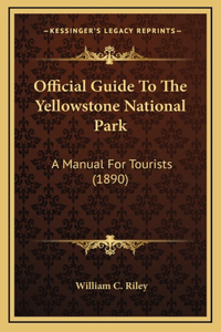 Official Guide to the Yellowstone National Park