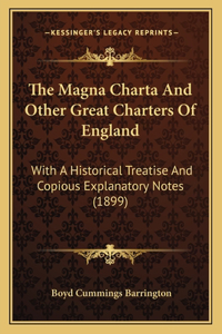 Magna Charta and Other Great Charters of England