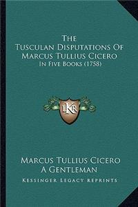 The Tusculan Disputations Of Marcus Tullius Cicero