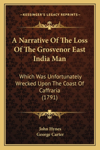 Narrative Of The Loss Of The Grosvenor East India Man