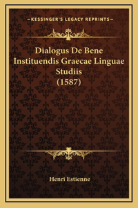 Dialogus De Bene Instituendis Graecae Linguae Studiis (1587)