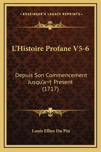 L'Histoire Profane V5-6